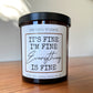 Everything Is Fine Candle-10oz